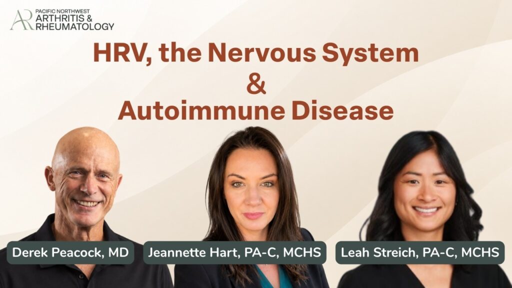 Ask the Rheumatologist: HRV, the Nervous System & Autoimmune Disease, with Derek Peacock, MD, Jeannette Hart, PA-C, and Leah Streich, PA-C
